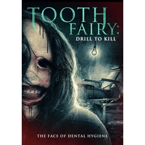 Toothfairy 5 - Drill To Kill (2022)