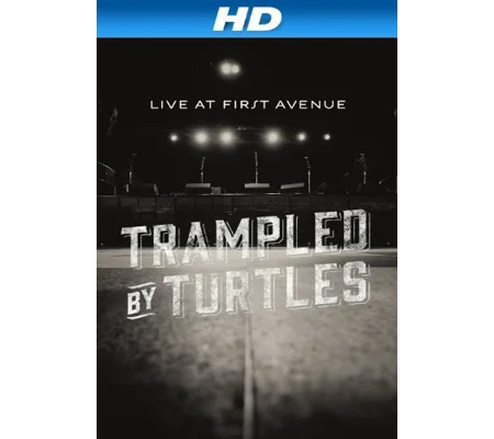 Trampled By Turtles - Live At First Avenue (2013)