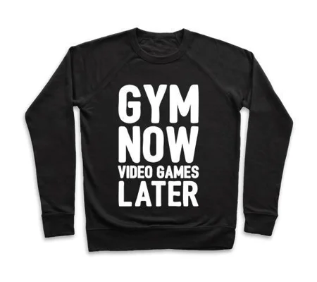 GYM NOW VIDEO GAMES LATER WHITE PRINT CREWNECK SWEATSHIRT