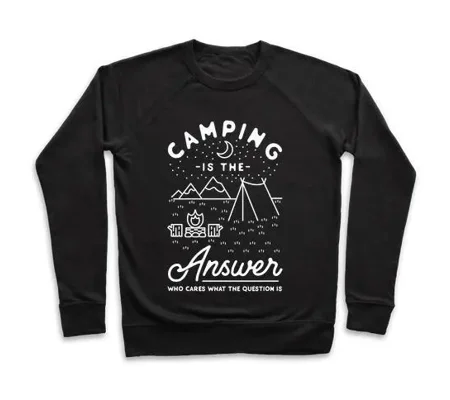 CAMPING IS THE ANSWER CREWNECK SWEATSHIRT