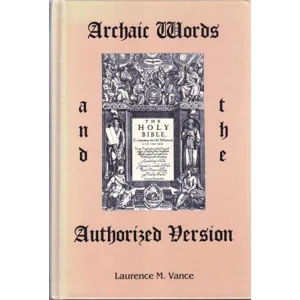 ARCHAIC WORDS and the AUTHORIZED VERSION
