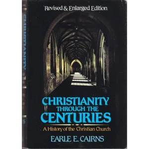 CHRISTIANITY THROUGH THE CENTURIES