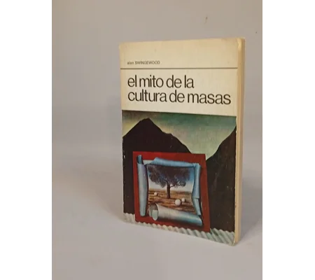 El Mito de la Cultura de las Masas