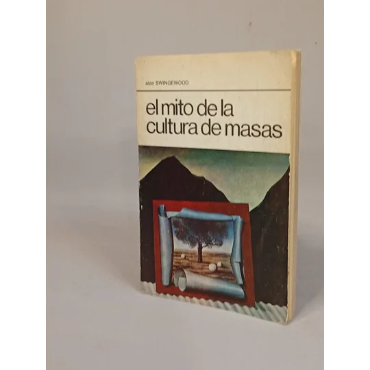 El Mito de la Cultura de las Masas