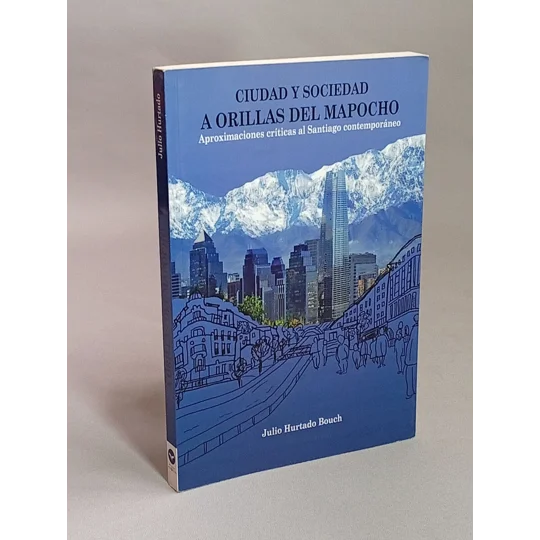 Ciudad y Sociedad a orillas del Mapocho