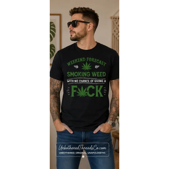 WEEKEND FORECAST SMOKING WEED AND NOT GIVING A FUCK