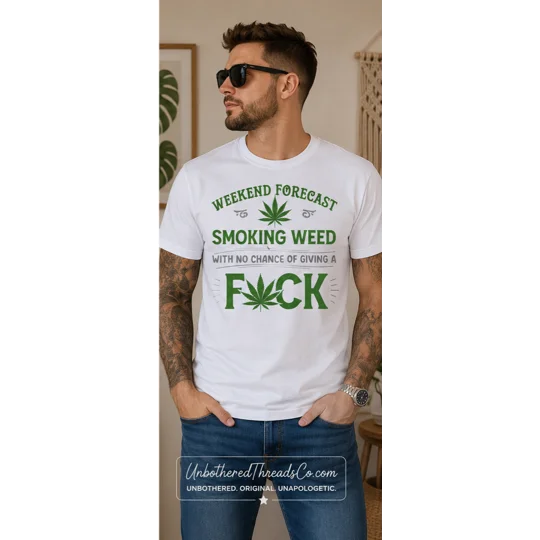 WEEKEND FORECAST SMOKING WEED AND NOT GIVING A FUCK