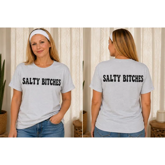 Salty Bitches Sarcastic Graphic Tee