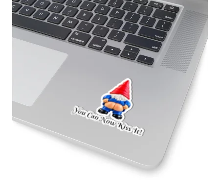 Gnome Butt Kiss Sticker — "You Can Now Kiss It!" Vinyl Kiss-Cut Decal