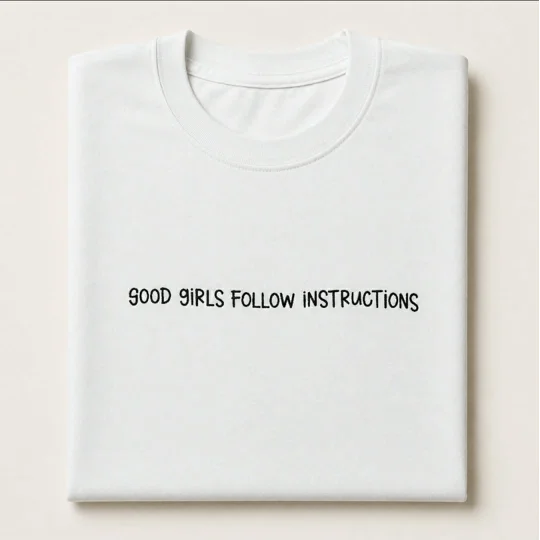 good girls follow directions tee