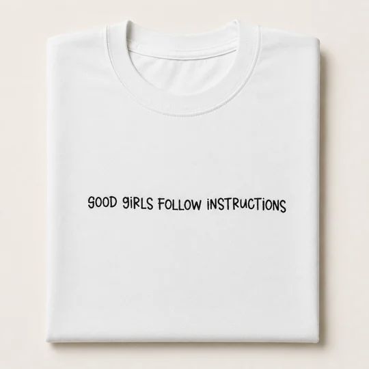 good girls follow directions tee