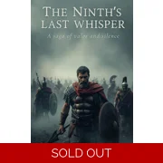 The Ninth's Last Whisper: A saga of valor and silence