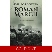 The Forgotten roman March: Echoes of Empires Lost