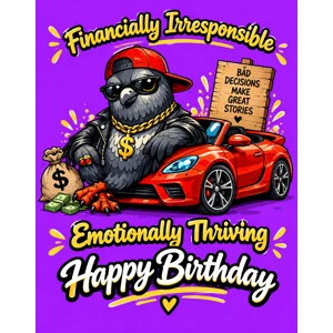 Financially Irresponsible, Emotionally Thriving