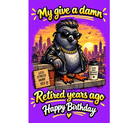 My Give a Damn Retired Years Ago – Funny Birthday Card