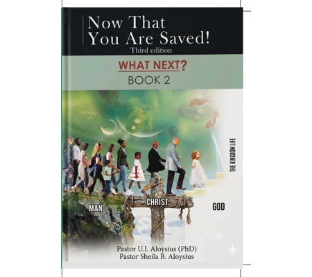 Now That You Are Saved, What Next? (Book 2)