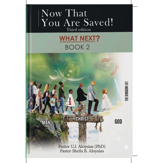 Now That You Are Saved, What Next? (Book 2)