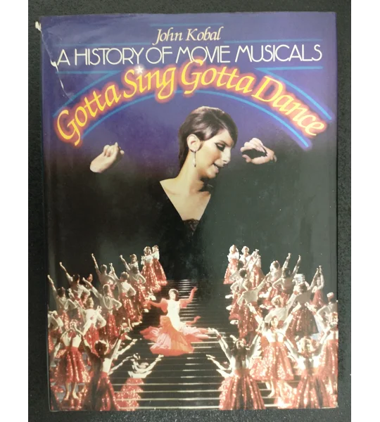 A history of movie musicals gotta sing gotta dance
