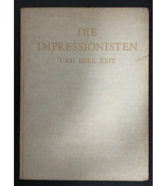 Die Impressionisten und ihre zeit