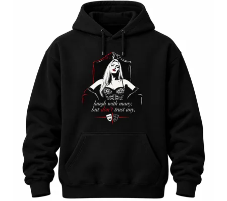 Laugh with many, don't trust any hoodie