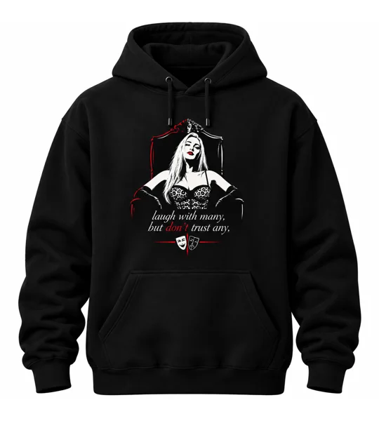 Laugh with many, don't trust any hoodie