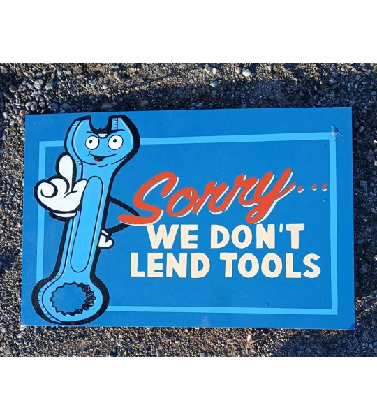 We don't lend tools
