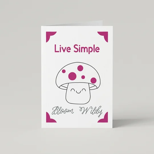Mushroom "Live Simple, Bloom Wildly" Card
