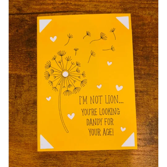 "I'm Not Lion... You're Looking Dandy" Funny Birthday Card