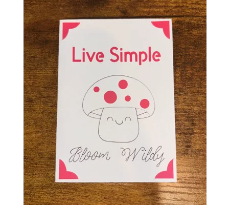 Mushroom "Live Simple, Bloom Wildly" Card
