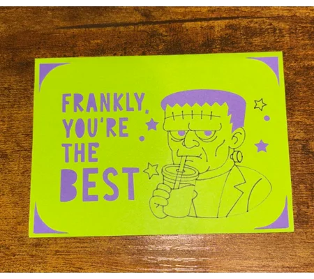 Frankenstein "Frankly, You're the Best" Card