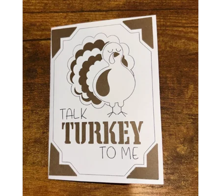 Talk Turkey to Me" Thanksgiving Card