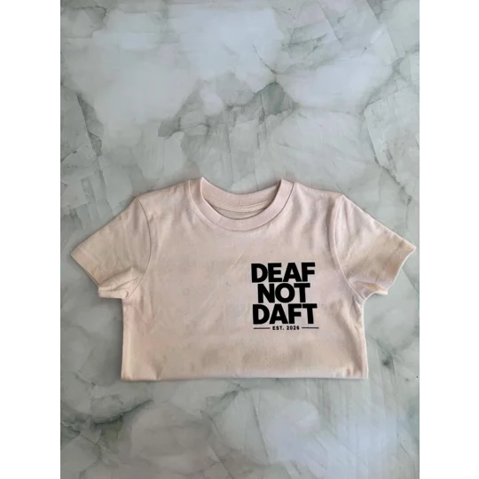 Deaf Not Daft Adult Unisex T-Shirt, Deaf Awareness Clothing, BSL Community Shirt, Statement Graphic 