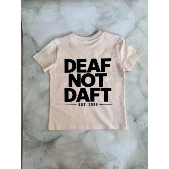 Deaf Not Daft Adult Unisex T-Shirt, Deaf Awareness Clothing, BSL Community Shirt, Statement Graphic 