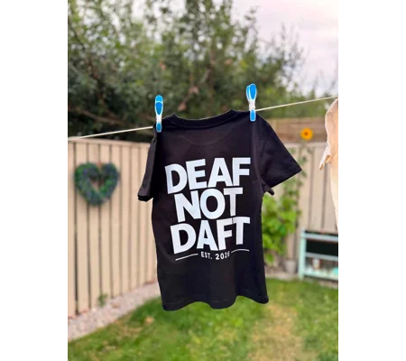 Deaf Not Daft Adult Unisex T-Shirt, Deaf Awareness Clothing, BSL Community Shirt, Statement Graphic 