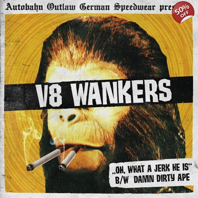 V8 Wankers "Oh What A Jerk He Is" 7"