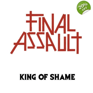 Final Assault 'King Of Shame..