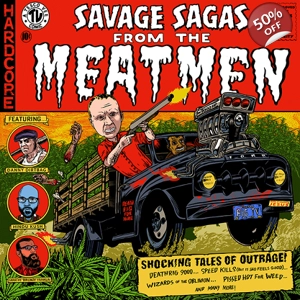 The Meatmen 'Savage Sag..
