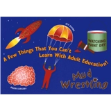 Mud Wrestling, rocket science, brain s..