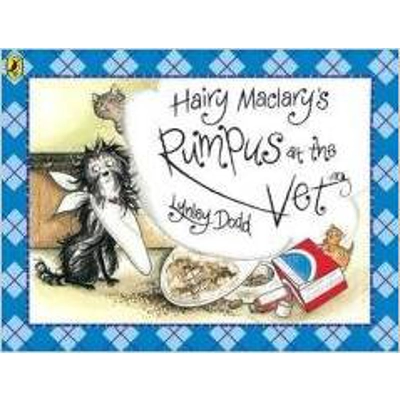 HAIRY MACLARY'S RUMPUS AT THE VET [LYNLEY DODD]