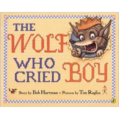 FAIRYTALE WITH A TWIST: WOLF WHO CRIED BOY, THE