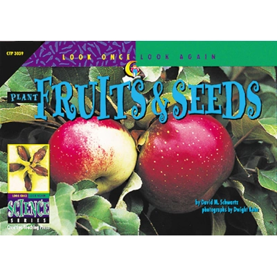Look Once Look Again Reader: Plant Fruits & Seeds