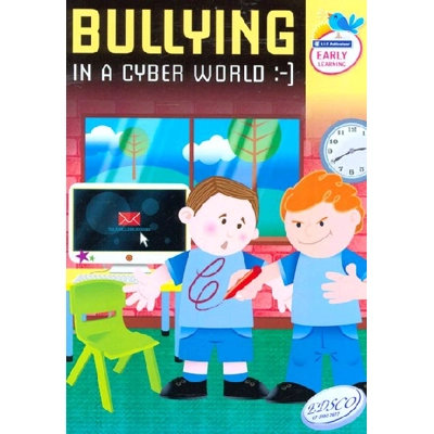 Bullying in the Cyber Age - Early Learning Ages 4-5