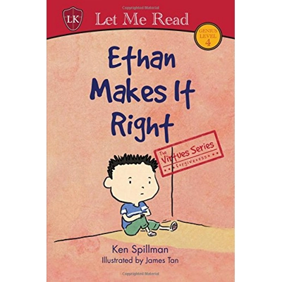 The Virtues Series Forgiveness: Ethan Makes it Right by Ken Spillman