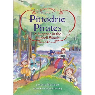 Pittodrie Pirates Book 3: A Surprise in the Bluebell Woods by Lynette Morrison