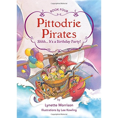 Pittodrie Pirates Book 4: Shhh It's a Surprise Party! by Lynette Morrison
