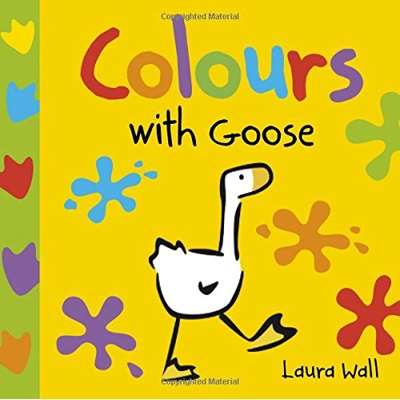 Learn with Goose: Colours with Goose Board book