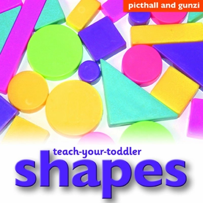 Teach Your Toddler Board Books: Shapes