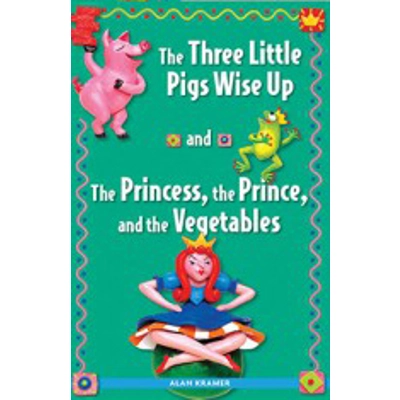 Navigators Social S Gr 3: Three Little Pigs Wise Up and the Princess, the Prince, and the Vegetables, The Story