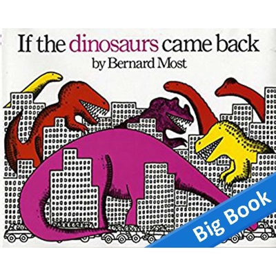 If The Dinosaurs Came Back - Big Book