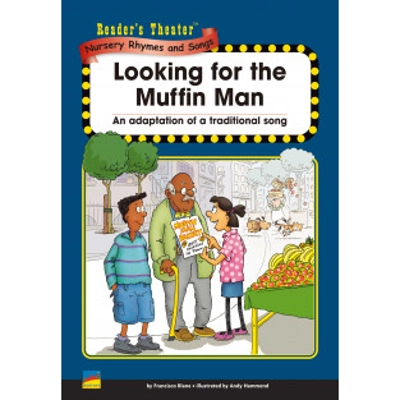 Reader's Theater Nursery Rhymes & Songs A: Looking for the Muffin Man
